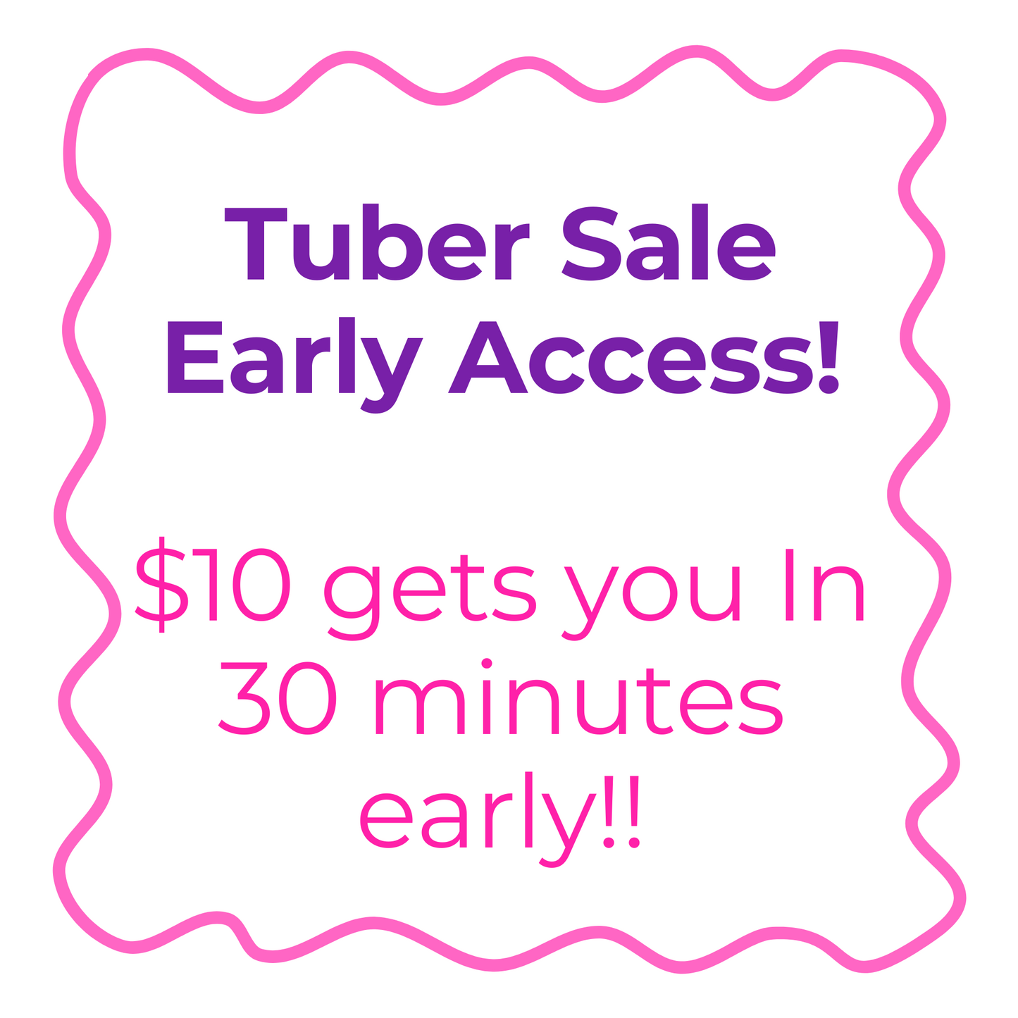 In Person Tuber Sale Early Access