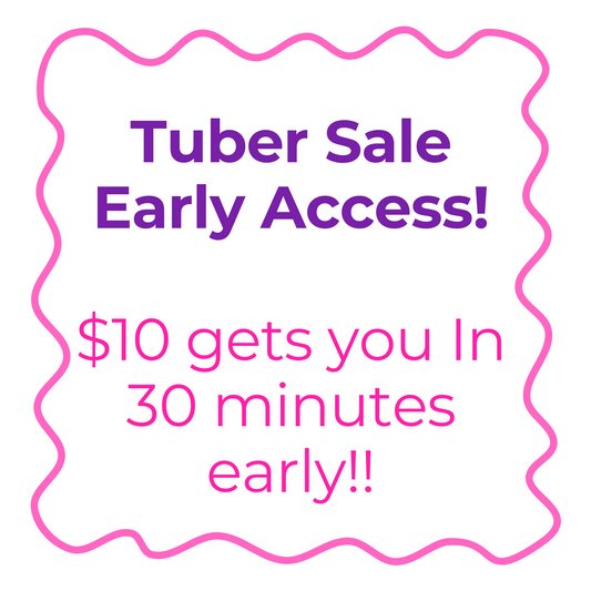 In Person Tuber Sale Early Access